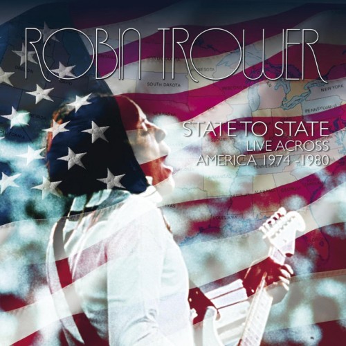 Robin Trower – State To State: Live Across America (1974-1980) (2016)