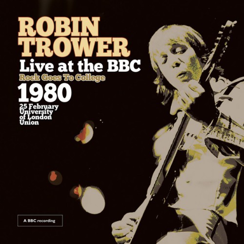 Robin Trower – Rock Goes To College (Live At The BBC 1980) (2015)