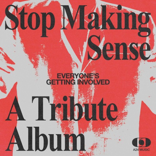 Various Artists – Stop Making Sense Everyone’s Getting Involved (A Tribute Album) (2024)