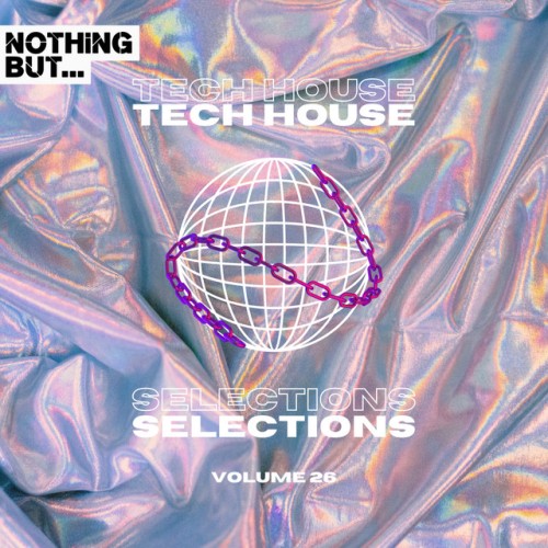 Various Artists – Nothing But… Tech House Selections, Vol. 26 (2024)