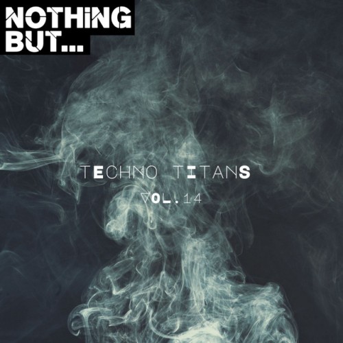 Various Artists - Nothing But... Techno Titans, Vol. 14 (2024) Download
