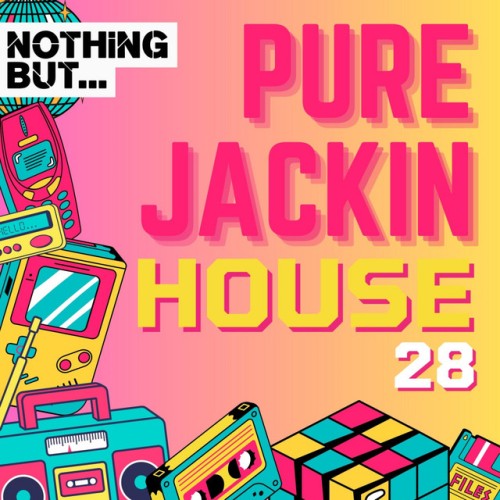 Various Artists – Nothing But… Pure Jackin’ House, Vol. 28 (2024)