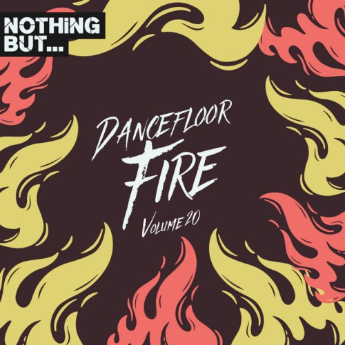 VA-Nothing But… Dancefloor Fire Vol. 20-16BIT-WEB-FLAC-2024-ROSiN