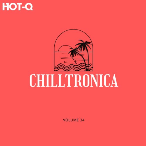 Various Artists – Chilltronica 034 (2024)