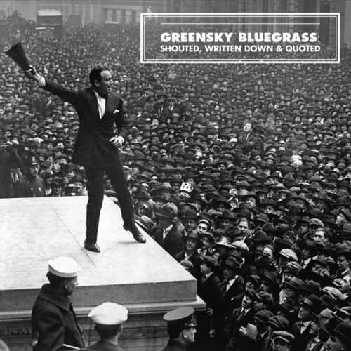 Greensky Bluegrass – Shouted, Written Down & Quoted (2016)