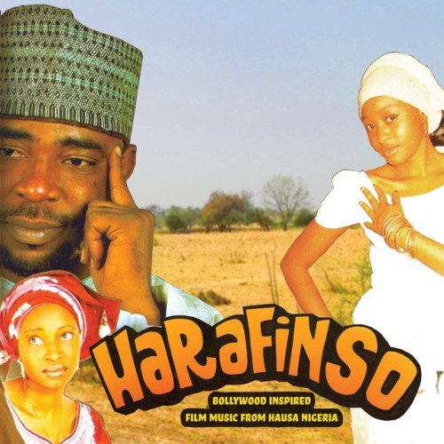 Various Artists - Harafin So: Bollywood Inspired Film Music From Hausa Nigeria (2013) Download