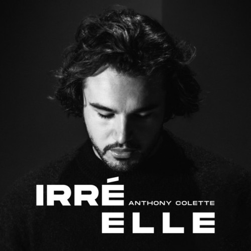 Anthony Colette – Irréelle (2024)