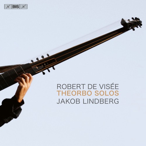 Jakob Lindberg - Robert de Visée: Theorbo Solos (2024) Download