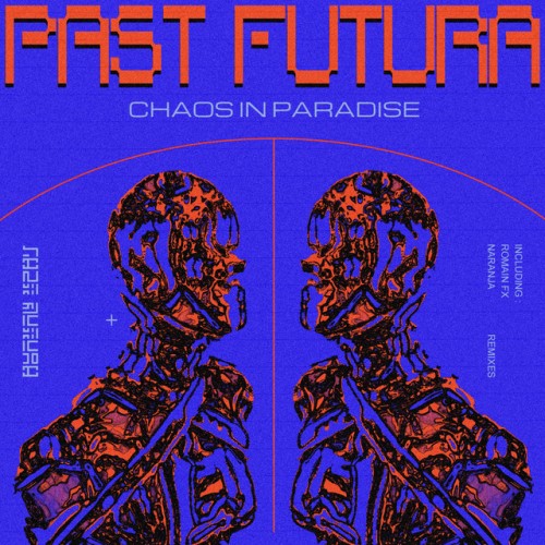 Past Futura-Chaos In Paradise-(ULLA04)-24BIT-WEB-FLAC-2022-BABAS