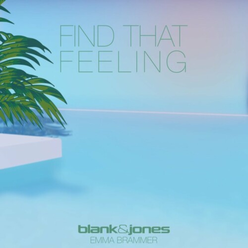 Blank & Jones ft Emma Brammer – Find That Feeling (2024)