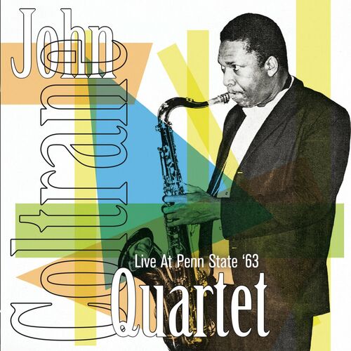 John Coltrane Quartet – Live At Pennsylvania State University, January 19, 1963 (Remastered) (01-0)