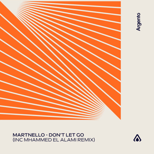 MarTnello – Don’t Let Go (Inc Mhammed El Alami Remix) (Extended Mixes) (2024)