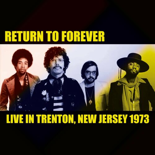 Return To Forever – Live In Trenton, New Jersey 1973 (21-0)