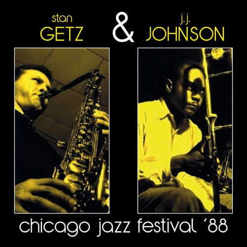 Stan Getz & JJ Johnson – Chicago Jazz Festival ’88 (21-0)