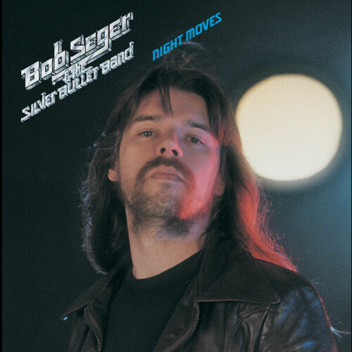 Bob Seger & The Silver Bullet Band – Night Moves (1976)