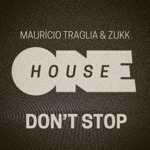 Mauricio Traglia & Zukk - Don't Stop-SINGLE (2019) Download