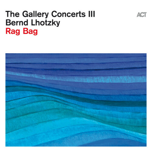 Bernd Lhotzky - The Gallery Concerts III  (2024) Download