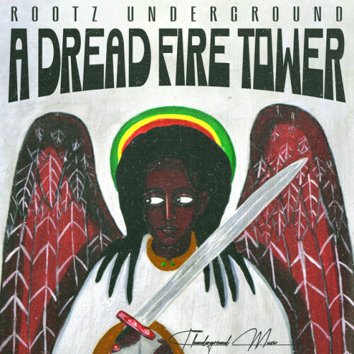 Rootz Underground – A Dread Fire Tower (2024)