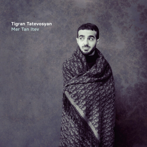 Tigran Tatevosyan – Mer Tan Itev (2024)