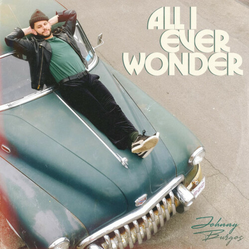 Johnny Burgos – All I Ever Wonder (2024) [24Bit-44.1kHz] FLAC [PMEDIA] ⭐️