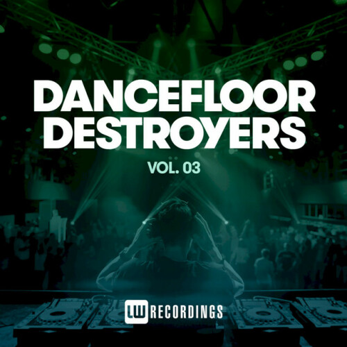 Various Artists - Dancefloor Destroyers, Vol. 03 (2021) Download