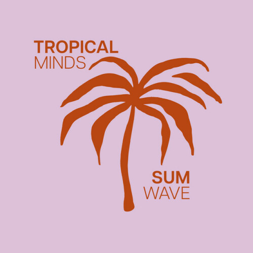 Sum Wave – Tropical Minds (2024)