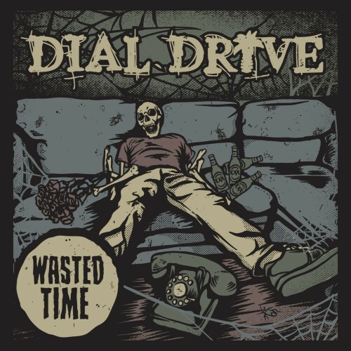 Dial Drive – Wasted Time (2019)