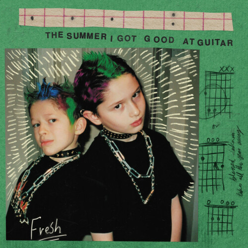 Fresh – The Summer I Got Good At Guitar (2021)