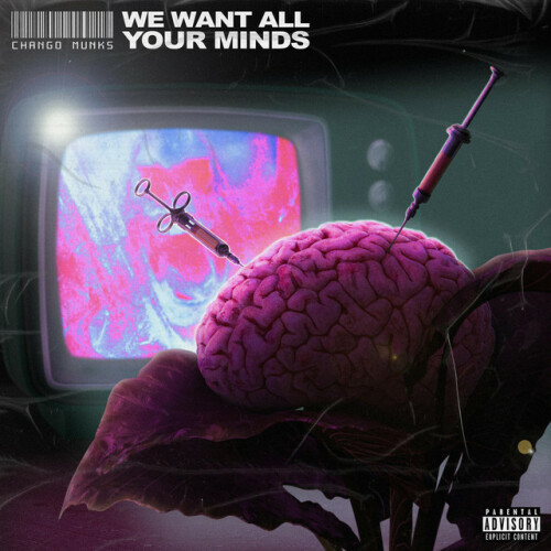 Chango Munks – We Want All Your Minds (2021)