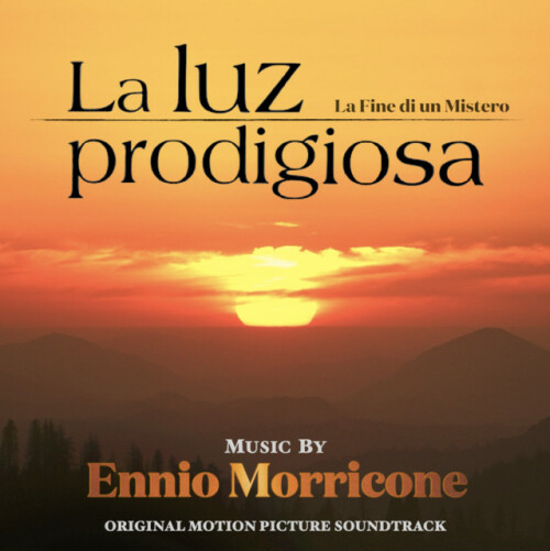 Ennio Morricone – La Luz Prodigiosa: La fine di un mistero (Original Motion Picture Soundtrack) (2024)