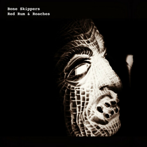 Bone Skippers – Red Rum & Roaches (2022)