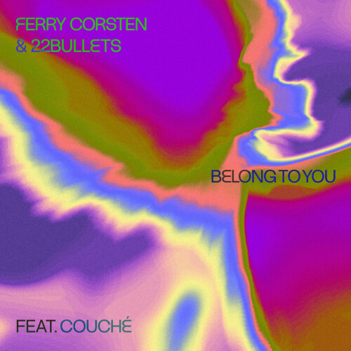 Ferry Corsten & 22Bullets & Couche – Belong To You (2024)