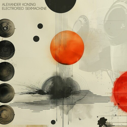 Alexander Koning - Electrofied Sexmachine (2024) Download