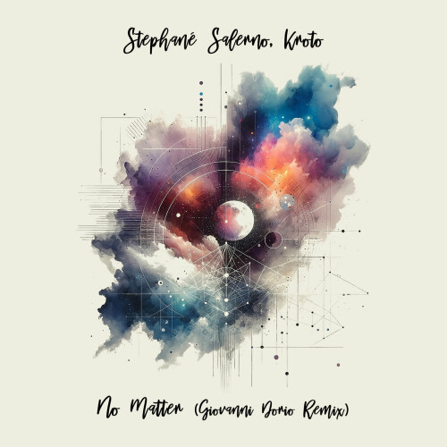 Stephane Salerno & Kroto – No Matter (Giovanni Dorio Remix) (2024)