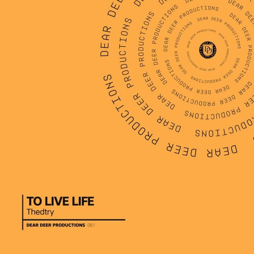 Thedtry – To Live Life (2024)