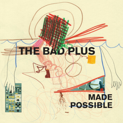 The Bad Plus - Made Possible (2012) Download