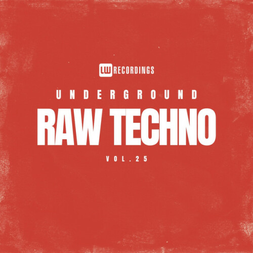 Various Artists - Underground Raw Techno, Vol. 25 (2024) Download