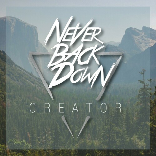 Never Back Down - Creator (2016) Download