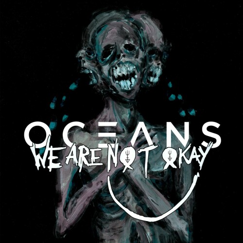 Oceans - We Are Not Okay (2021) Download