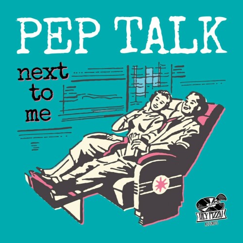 Pep Talk - Next To Me (2021) Download