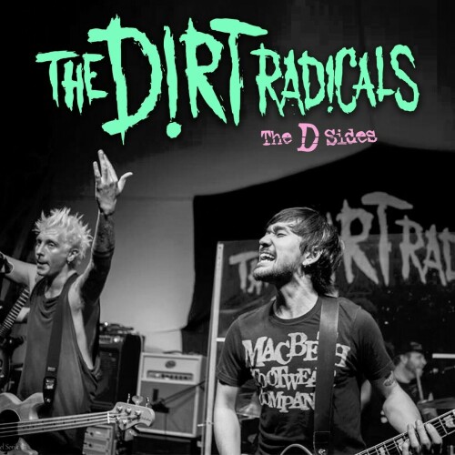 The Dirt Radicals – The D Sides (2020)