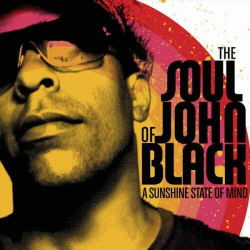 The Soul of John Black - A Sunshine State Of Mind (2013) Download