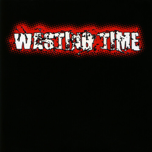 Wasting Time – Wasting Time (2004)