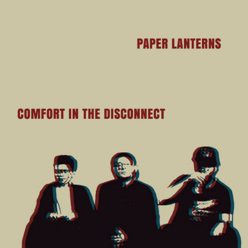 Paper Lanterns – Comfort In The Disconnect (2020)