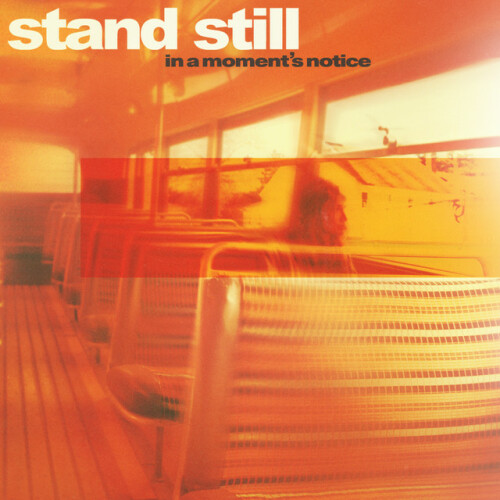 Stand Still – In A Moment’s Notice (2022)