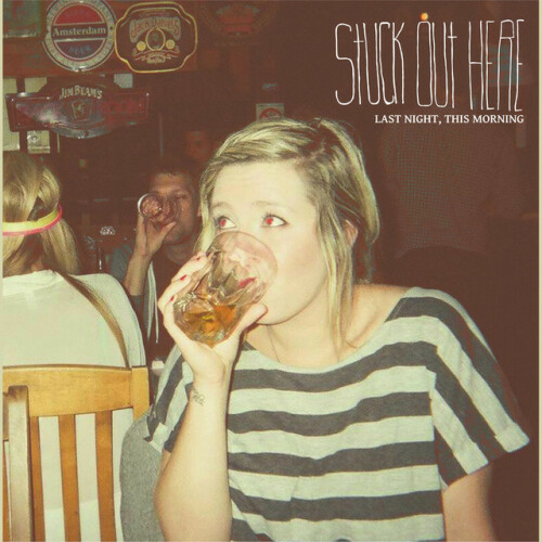 Stuck Out Here - Last Night, This Morning (2011) Download