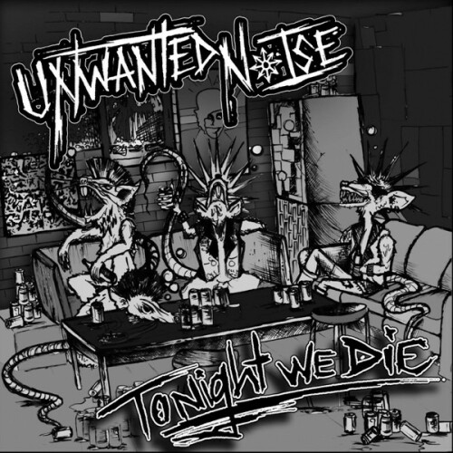 Unwanted Noise – Tonight We Die (2020)