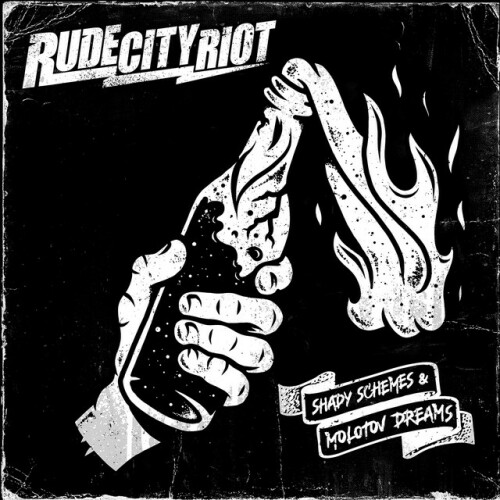 Rude City Riot – Shady Schemes & Molotov Dreams (2021)