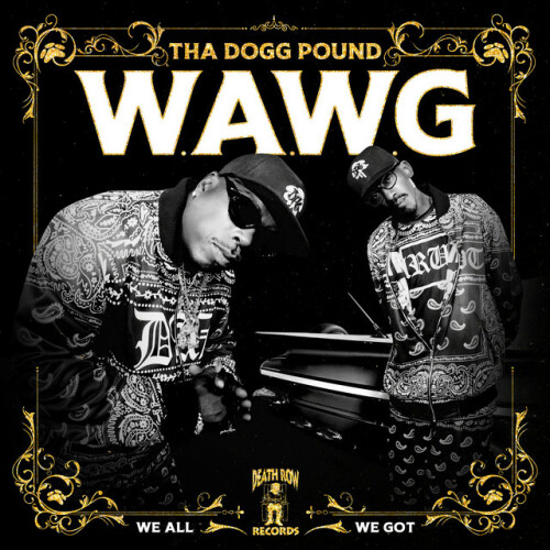 Tha Dogg Pound – W.A.W.G. (We All We Got) [Deluxe] (2024)