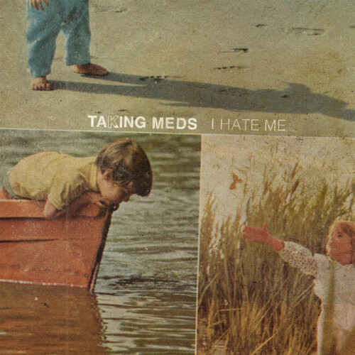 Taking Meds - I Hate Me (2019) Download